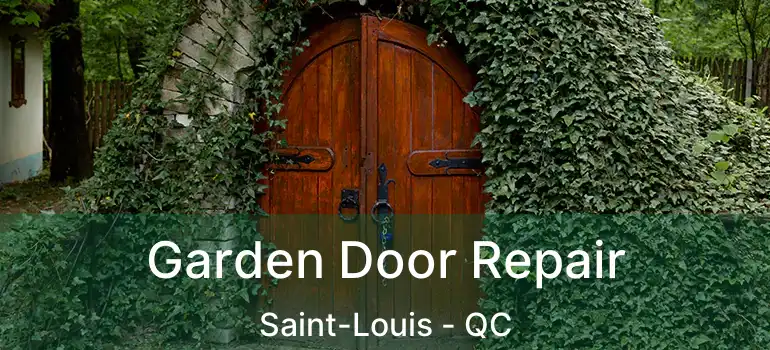  Garden Door Repair Saint-Louis - QC