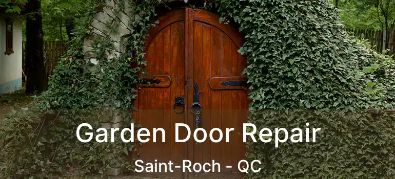  Garden Door Repair Saint-Roch - QC