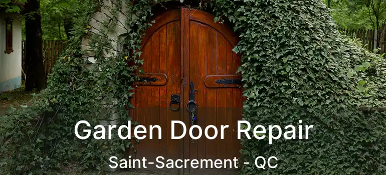  Garden Door Repair Saint-Sacrement - QC