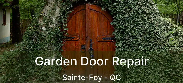  Garden Door Repair Sainte-Foy - QC