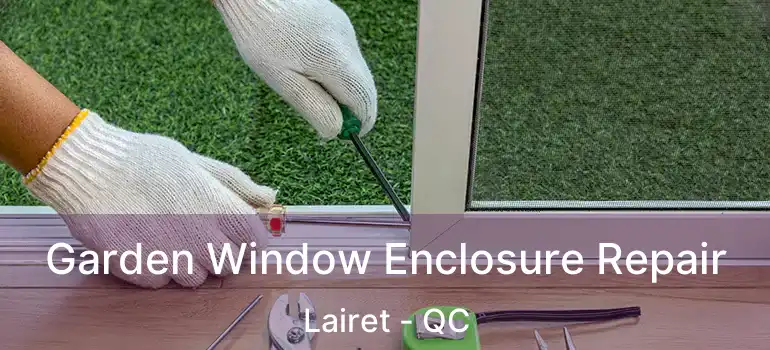  Garden Window Enclosure Repair Lairet - QC