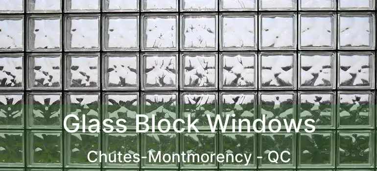  Glass Block Windows Chutes-Montmorency - QC