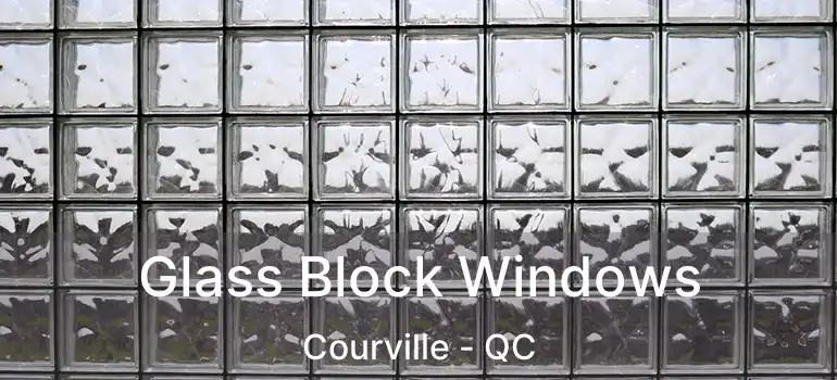  Glass Block Windows Courville - QC