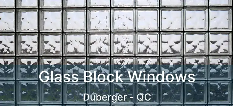  Glass Block Windows Duberger - QC