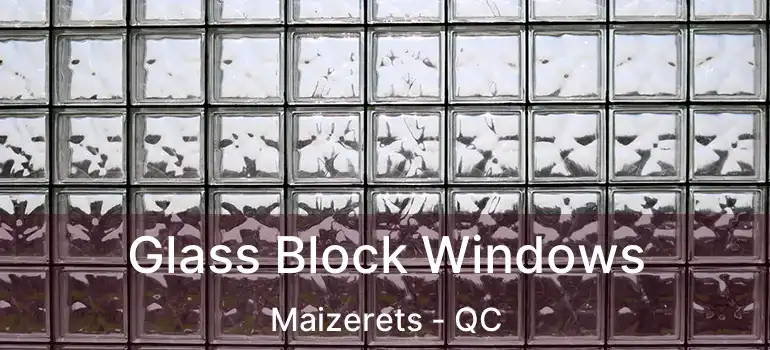  Glass Block Windows Maizerets - QC