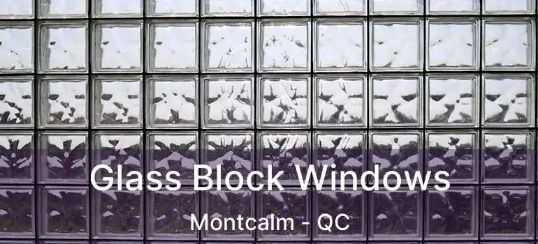  Glass Block Windows Montcalm - QC