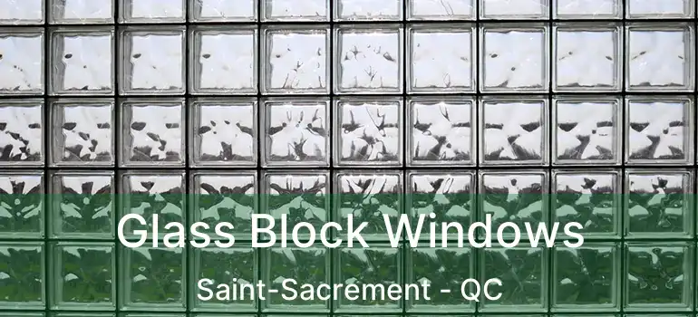  Glass Block Windows Saint-Sacrement - QC