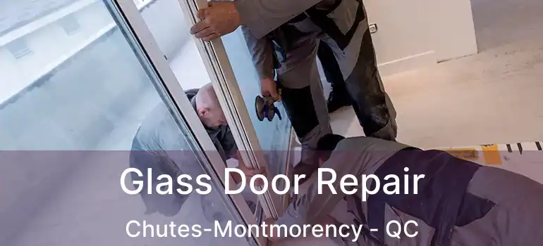  Glass Door Repair Chutes-Montmorency - QC