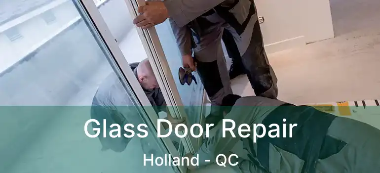  Glass Door Repair Holland - QC