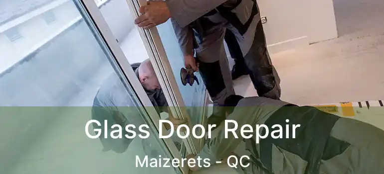  Glass Door Repair Maizerets - QC