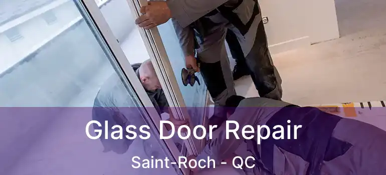  Glass Door Repair Saint-Roch - QC