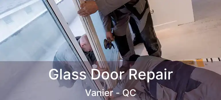  Glass Door Repair Vanier - QC