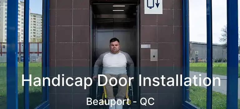  Handicap Door Installation Beauport - QC