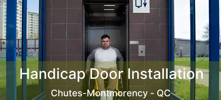 Handicap Door Installation Chutes-Montmorency - QC