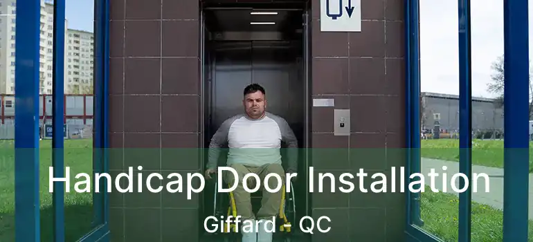  Handicap Door Installation Giffard - QC