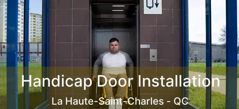  Handicap Door Installation La Haute-Saint-Charles - QC