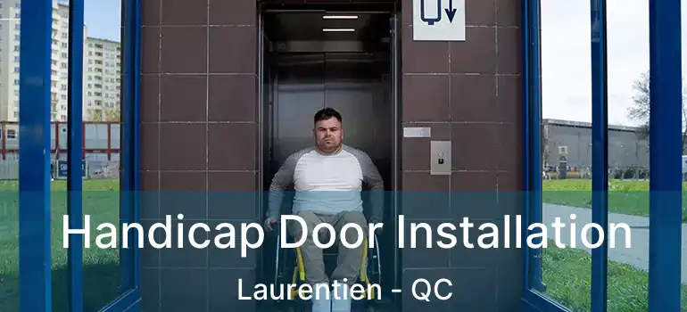  Handicap Door Installation Laurentien - QC