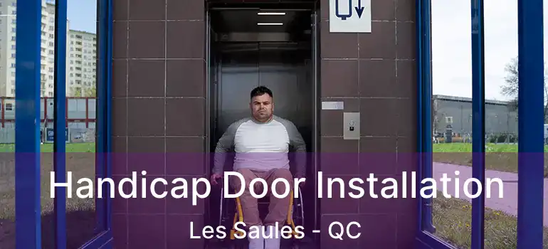  Handicap Door Installation Les Saules - QC