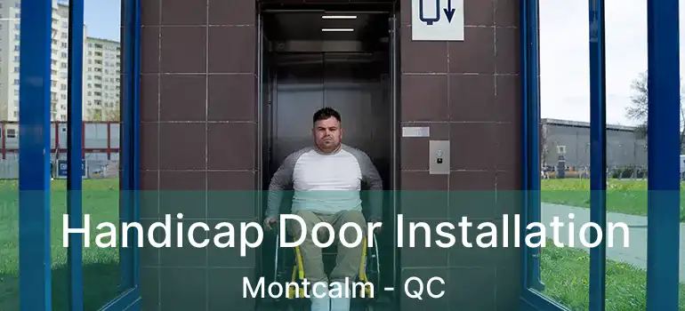  Handicap Door Installation Montcalm - QC