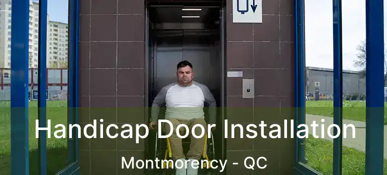  Handicap Door Installation Montmorency - QC
