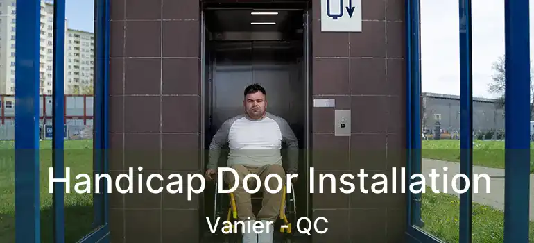  Handicap Door Installation Vanier - QC