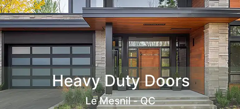  Heavy Duty Doors Le Mesnil - QC