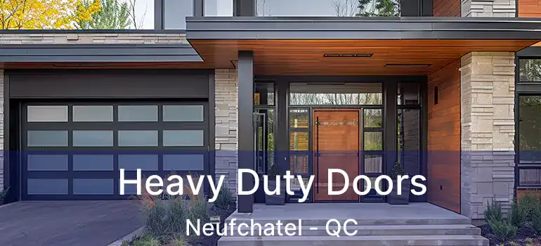  Heavy Duty Doors Neufchatel - QC