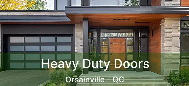  Heavy Duty Doors Orsainville - QC