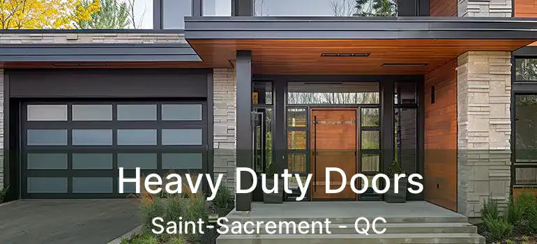  Heavy Duty Doors Saint-Sacrement - QC