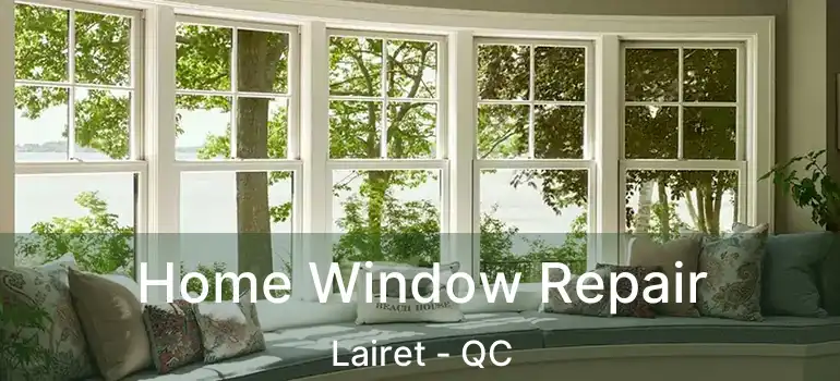  Home Window Repair Lairet - QC