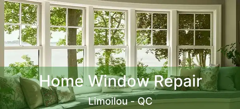  Home Window Repair Limoilou - QC