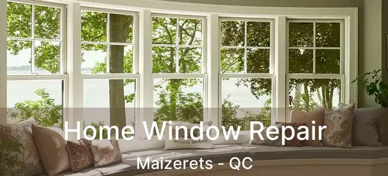  Home Window Repair Maizerets - QC