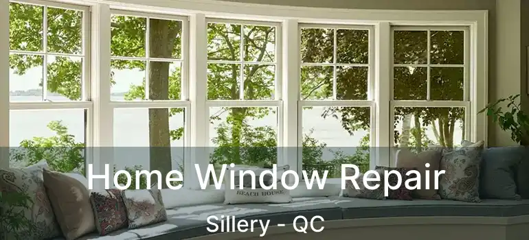  Home Window Repair Sillery - QC