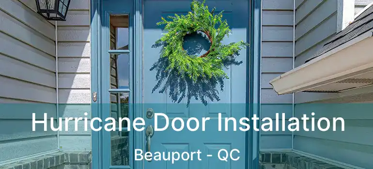  Hurricane Door Installation Beauport - QC