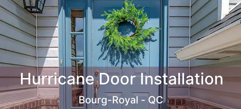  Hurricane Door Installation Bourg-Royal - QC