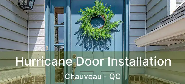  Hurricane Door Installation Chauveau - QC