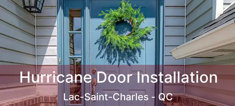  Hurricane Door Installation Lac-Saint-Charles - QC
