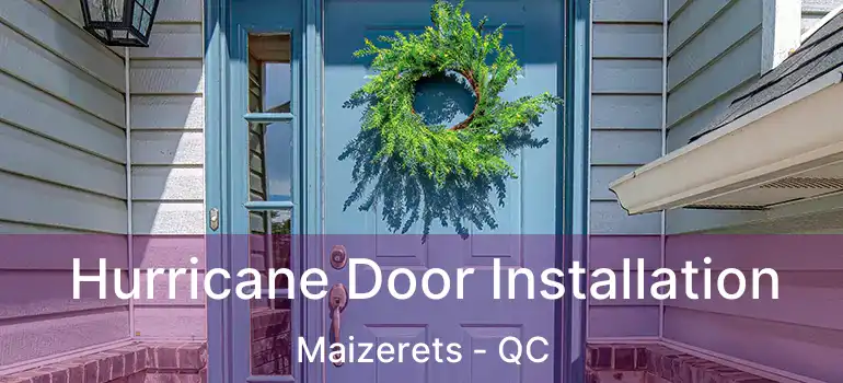  Hurricane Door Installation Maizerets - QC