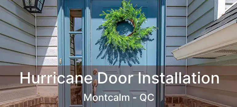  Hurricane Door Installation Montcalm - QC