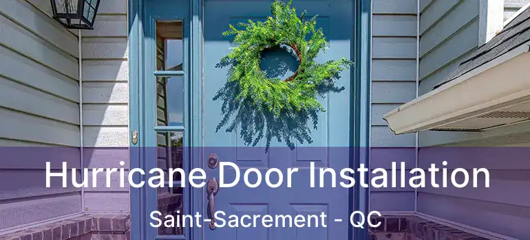 Hurricane Door Installation Saint-Sacrement - QC