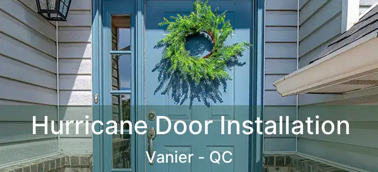  Hurricane Door Installation Vanier - QC