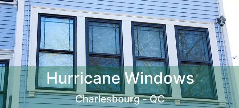  Hurricane Windows Charlesbourg - QC