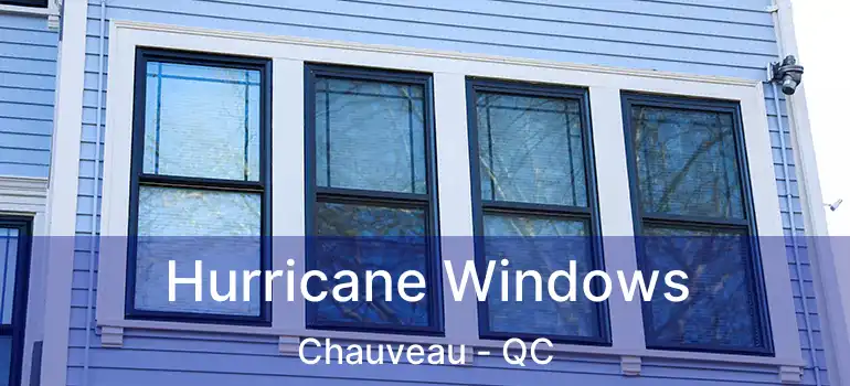  Hurricane Windows Chauveau - QC