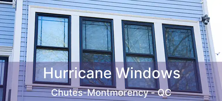  Hurricane Windows Chutes-Montmorency - QC