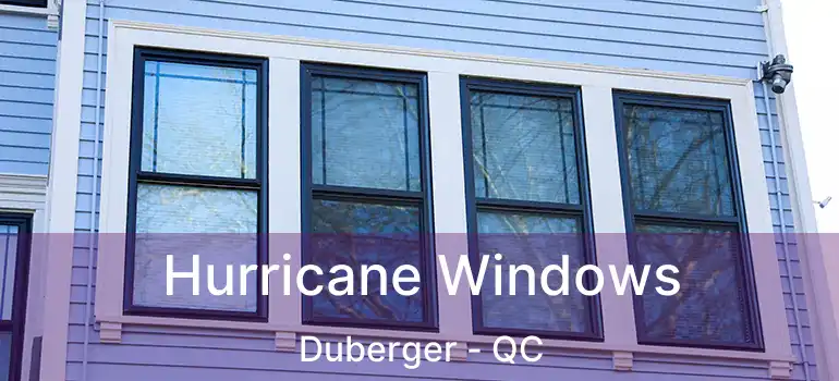  Hurricane Windows Duberger - QC