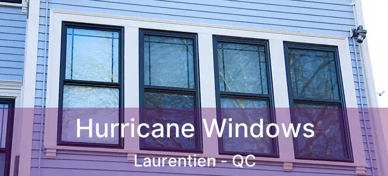  Hurricane Windows Laurentien - QC