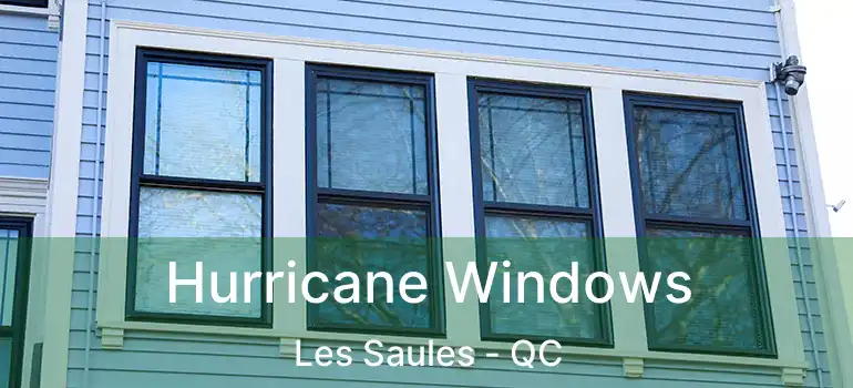  Hurricane Windows Les Saules - QC
