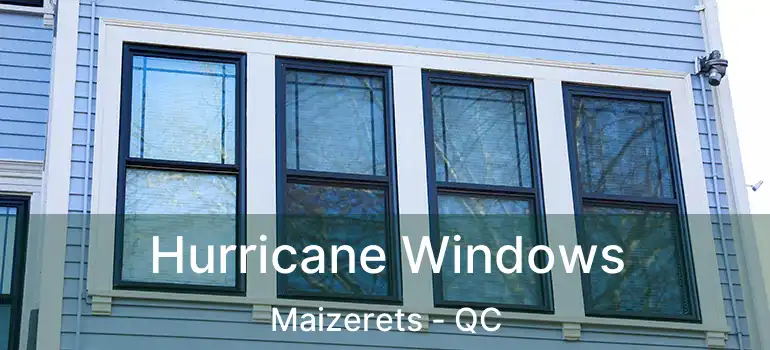  Hurricane Windows Maizerets - QC