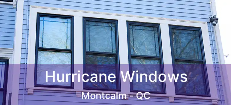  Hurricane Windows Montcalm - QC