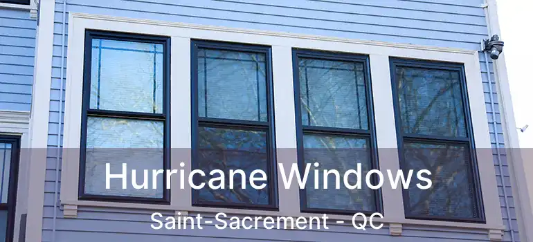  Hurricane Windows Saint-Sacrement - QC